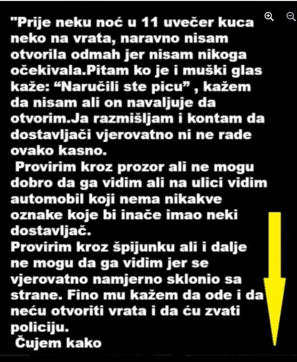 “Prije neku noć u 11 uvečer kuca neko na vrata, nisam otvorila odmah jer…”