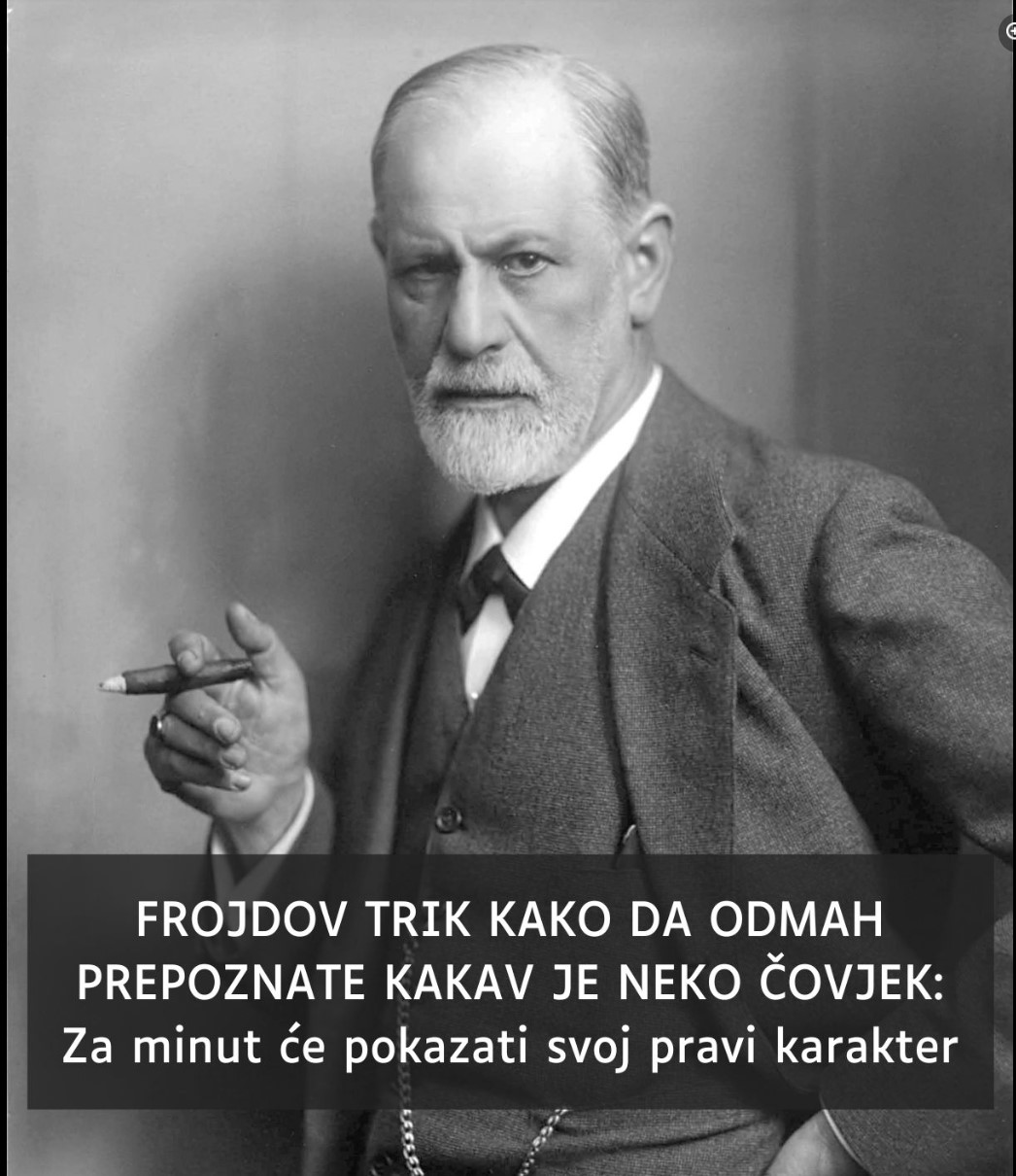 FROJDOV TRIK KAKO DA ODMAH PREPOZNATE KAKAV JE NEKO ČOVJEK: Za minut će pokazati svoj pravi karakter