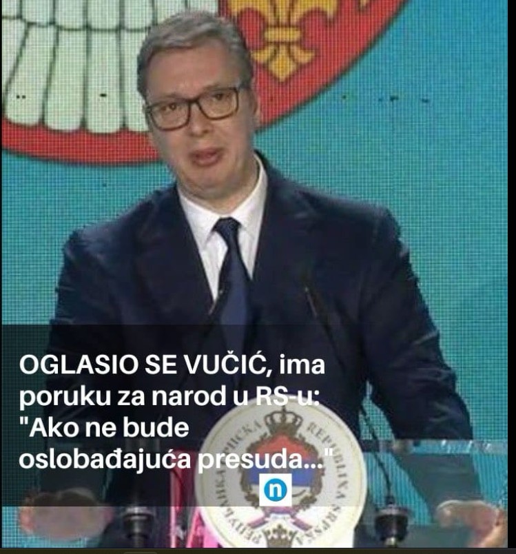 OGLASIO SE VUČIĆ, ima poruku za narod u RS-u: “Ako ne bude oslobađajuća presuda…”