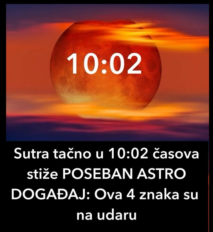 Sutra tačno u 10.02 časova stiže POSEBAN ASTRO DOGAĐAJ: Ova 4 znaka su na udaru