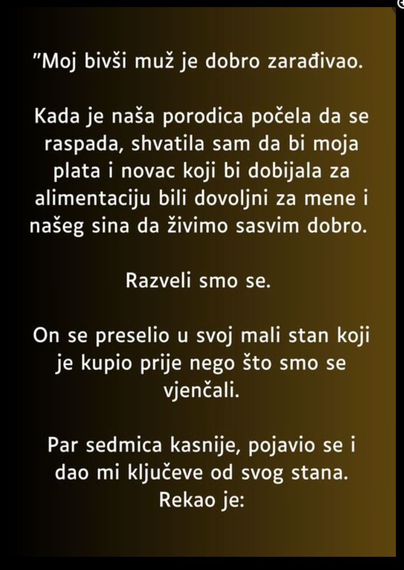 “Moj bivši muž je dobro zarađivao…”