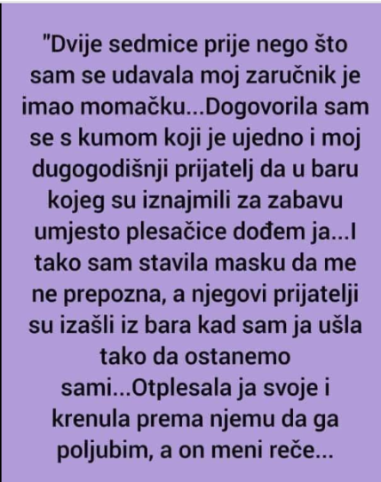 “Dvije sedmice prije nego što sam se udavala…”