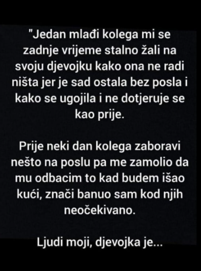 “Jedan mlađi kolega mi se zadnje vrijeme stalno žali na svoju djevojku”