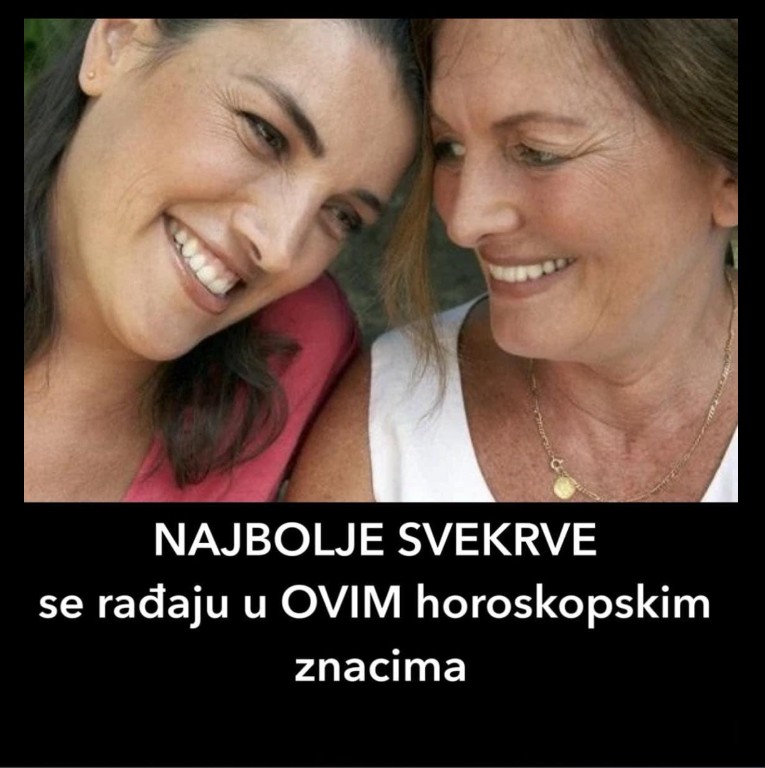 NAJBOLJE SVEKRVE se rađaju u OVIM horoskopskim znacima