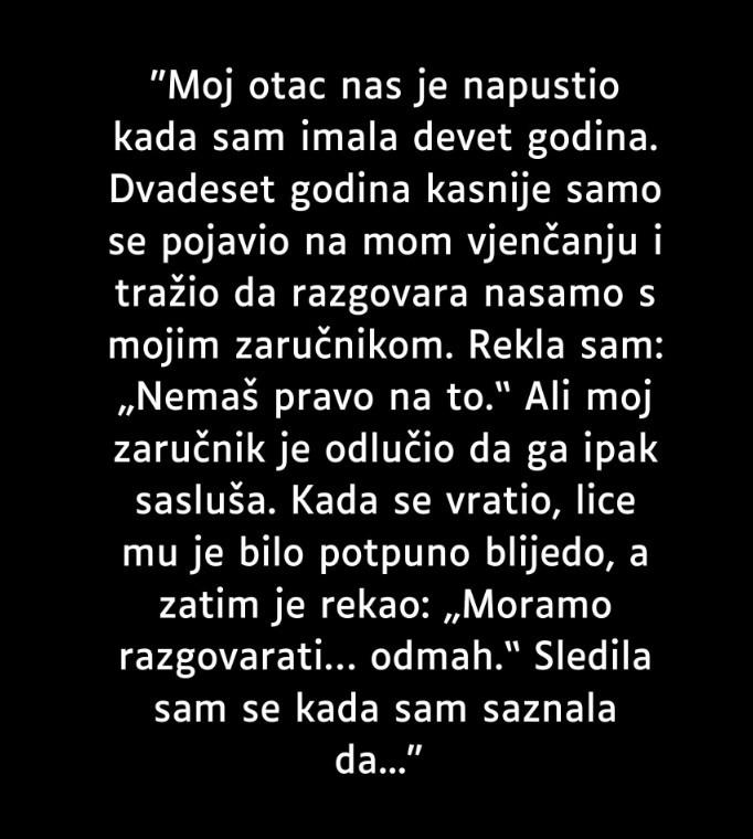 “Moj otac nas je napustio kada sam imao devet godina…”