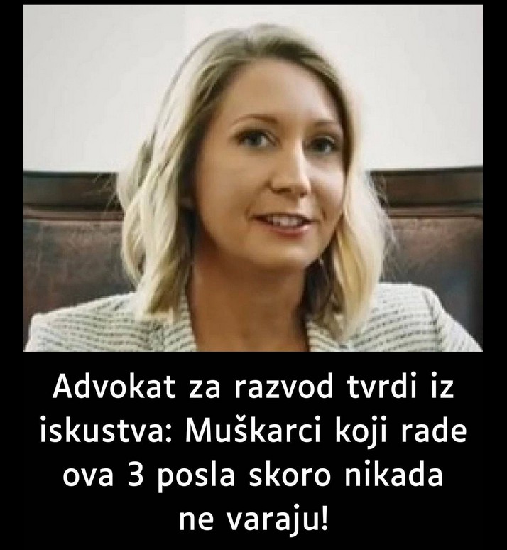 Advokat za razvod tvrdi iz iskustva: Muškarci Akoji rade ova 3 posla skoro nikada ne varaju!