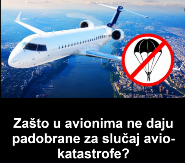 Zašto u avionima ne daju padobrane za slučaj avio-katastrofe?