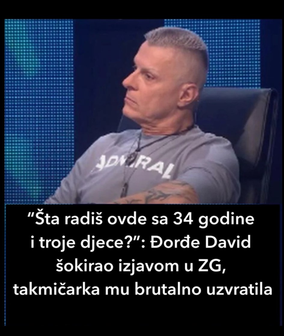 “Šta radiš ovde sa 34 godine i troje djece?”: Đorđe David šokirao izjavom u ZG, takmičarka mu brutalno uzvratila