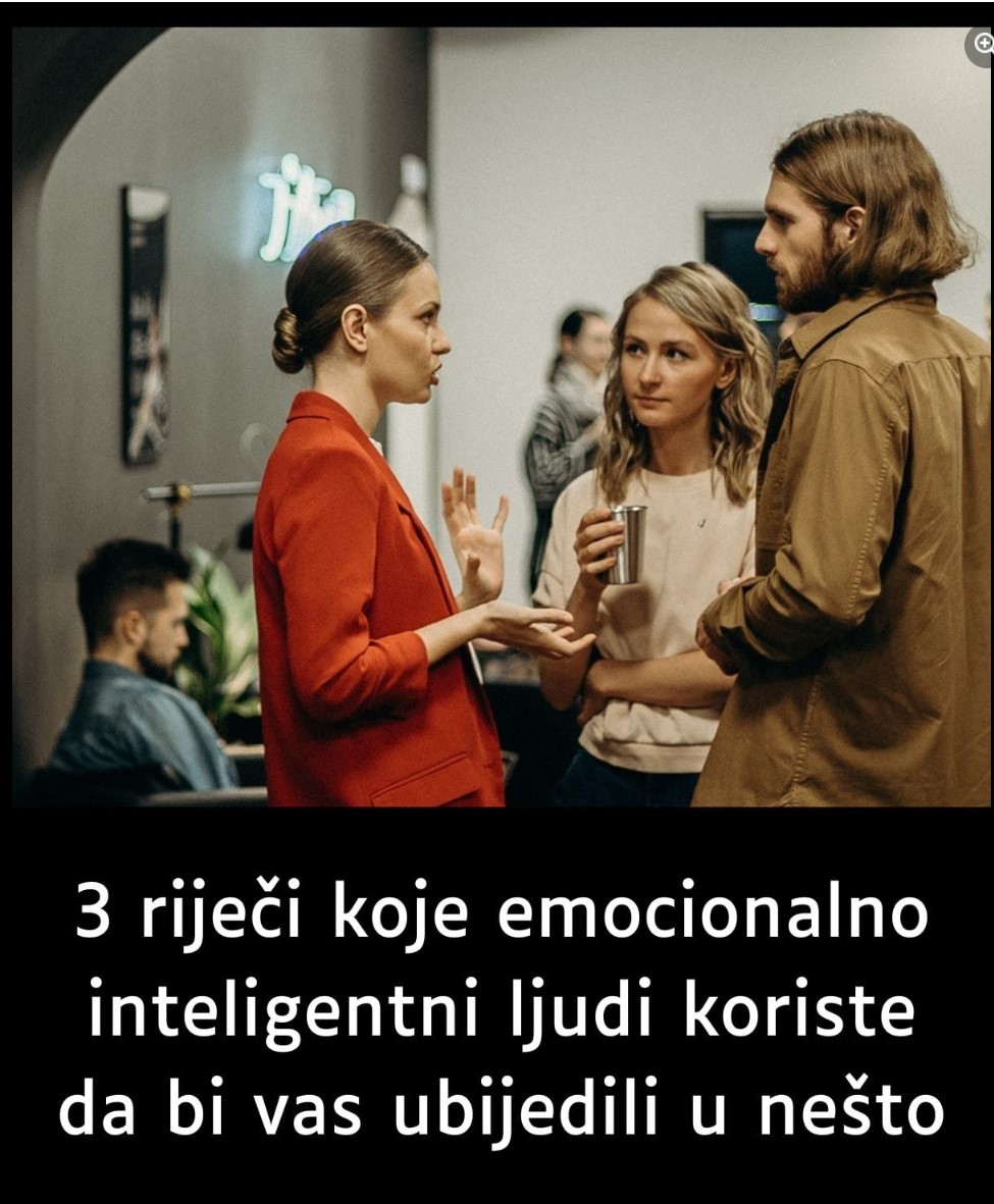 3 riječi koje emocionalno inteligentni ljudi koriste da bi vas ubijedili u nešto