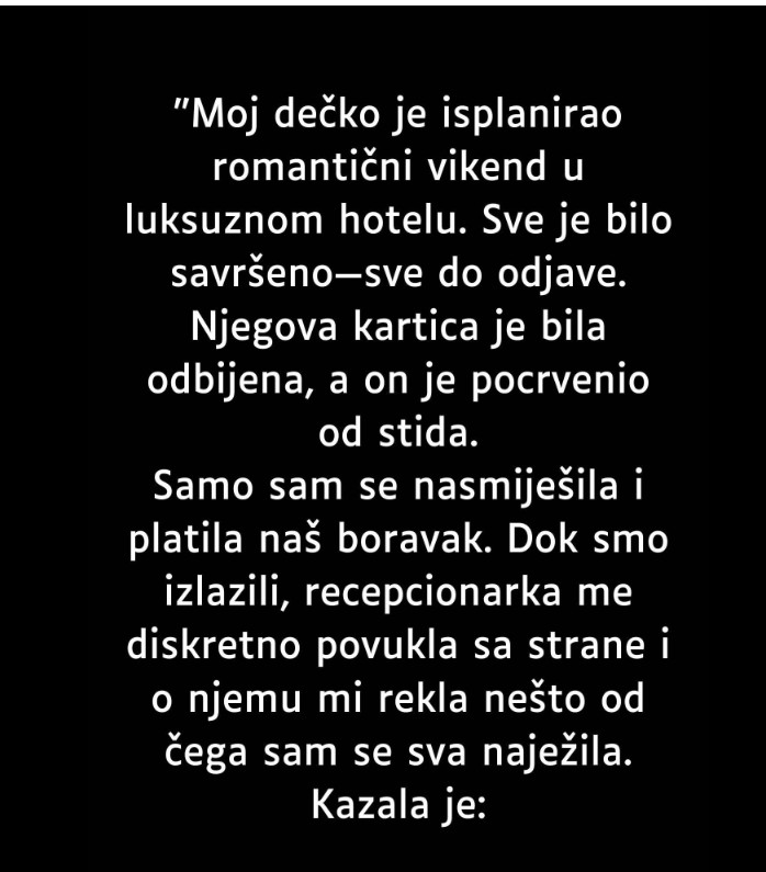 “Moj dečko je isplanirao vikend u luksuznom hotelu, sve je bilo savršeno do…”