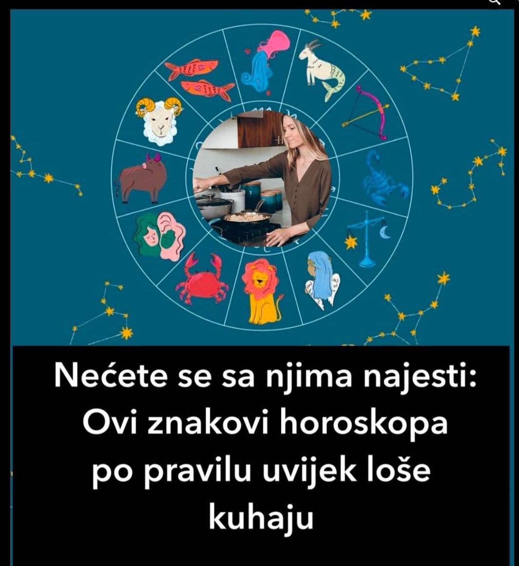 Nećete se sa njima najesti: Ovi znakovi horoskopa po pravilu uvijek loše kuhaju