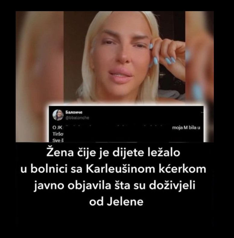 Žena čije je dijete ležalo u bolnici sa Karleušinom ćerkom javno objavila šta su doživjeli od Jelene