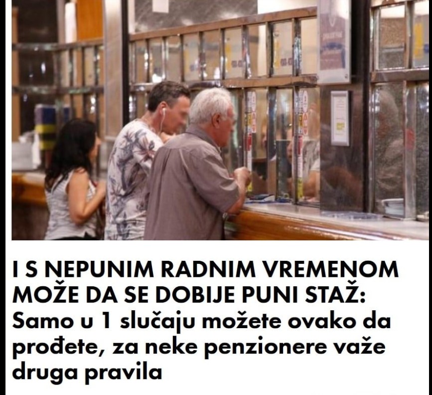 I S NEPUNIM RADNIM VREMENOM MOŽE DA SE DOBIJE PUNI STAŽ: Samo u 1 slučaju možete ovako da prođete