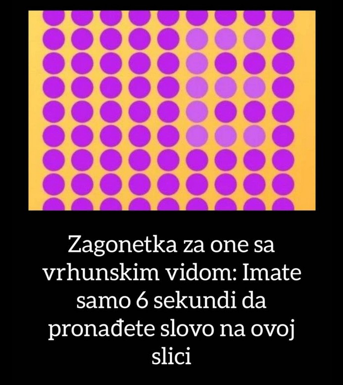 Zagonetka za one sa vrhunskim vidom: Imate samo 6 sekundi da pronađete slovo na ovoj slici