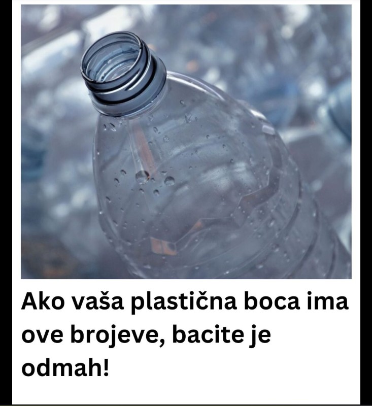 Ako vaša plastična boca ima ove brojeve, bacite je odmah!