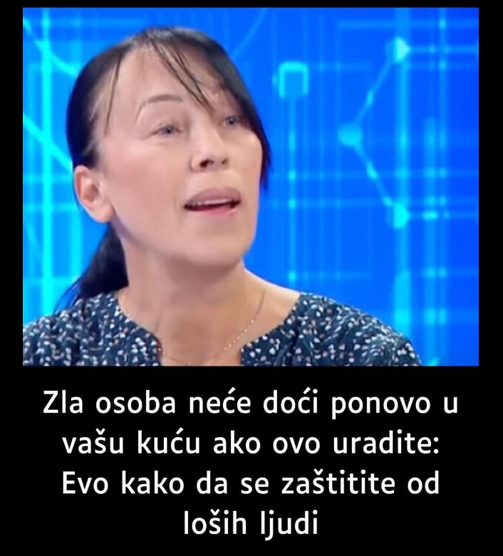 Zla osoba neće doći ponovo u vašu kuću ako ovo uradite: Evo kako da se zaštitite od loših ljudi