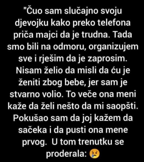 “Čuo sam slučajno svoju djevojku kako preko telefona priča majci da je trudna”