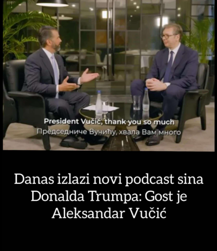 Danas izlazi novi podcast sina Donalda Trumpa: Gost je Aleksandar Vučić