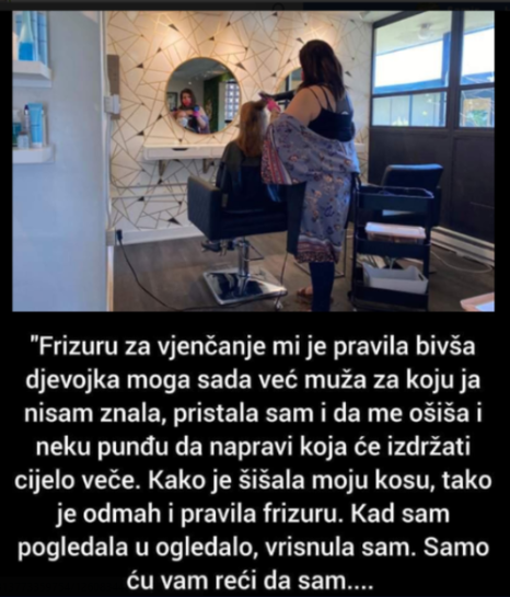 “Frizuru za vjenčanje mi je pravila bivša djevojka mog muža”