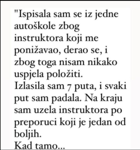 “Ispisala sam se iz jedne autoškole zbog instruktora”