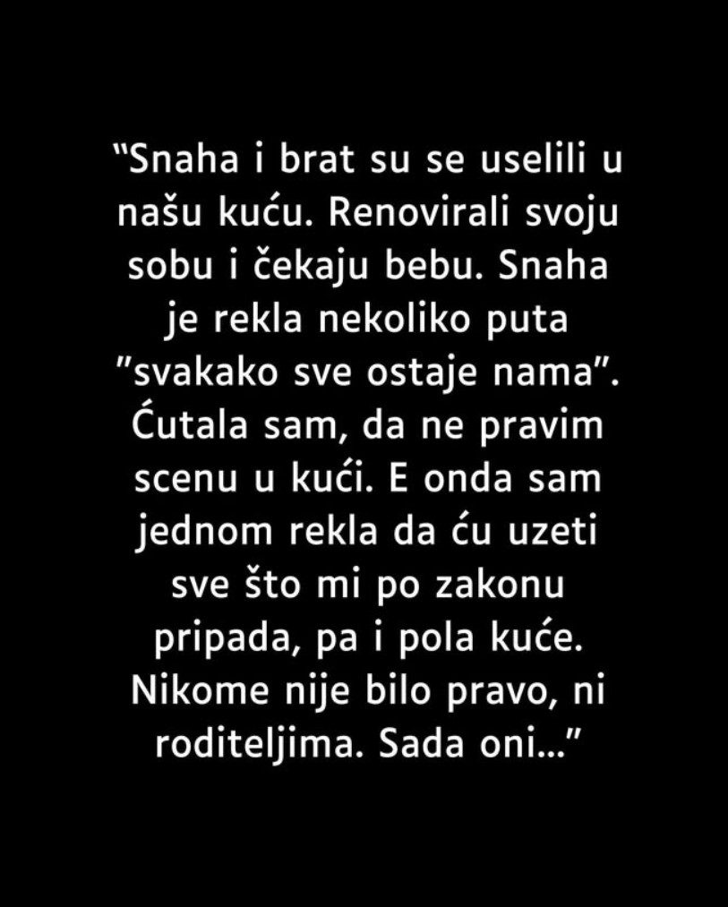 “Snaha i brat su se uselili u našu kuću…”