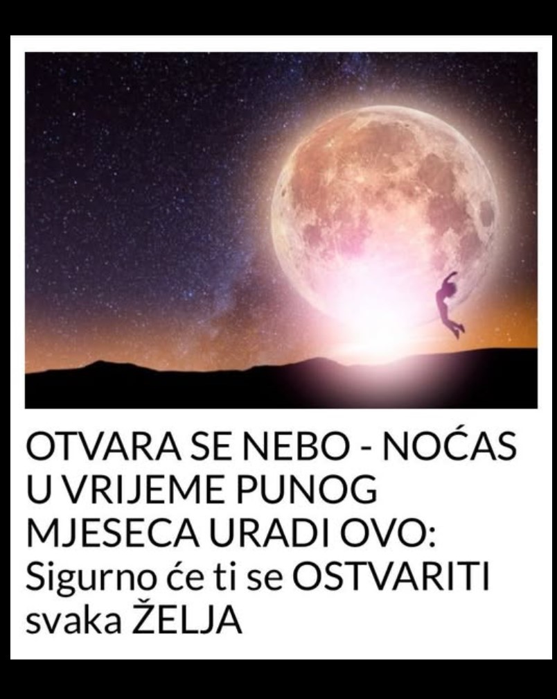 OTVARA SE NEBO – Noćas u vrijeme punog Meseca URADI OVO – Sigurno će ti se OSTVARITI svaki ŽELJA