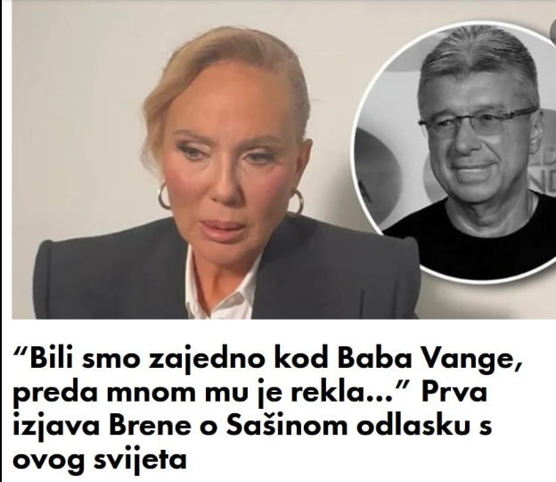 “Bili smo zajedno kod Baba Vange, preda mnom mu je rekla…” Prva izjava Brene o Sašinom odlasku