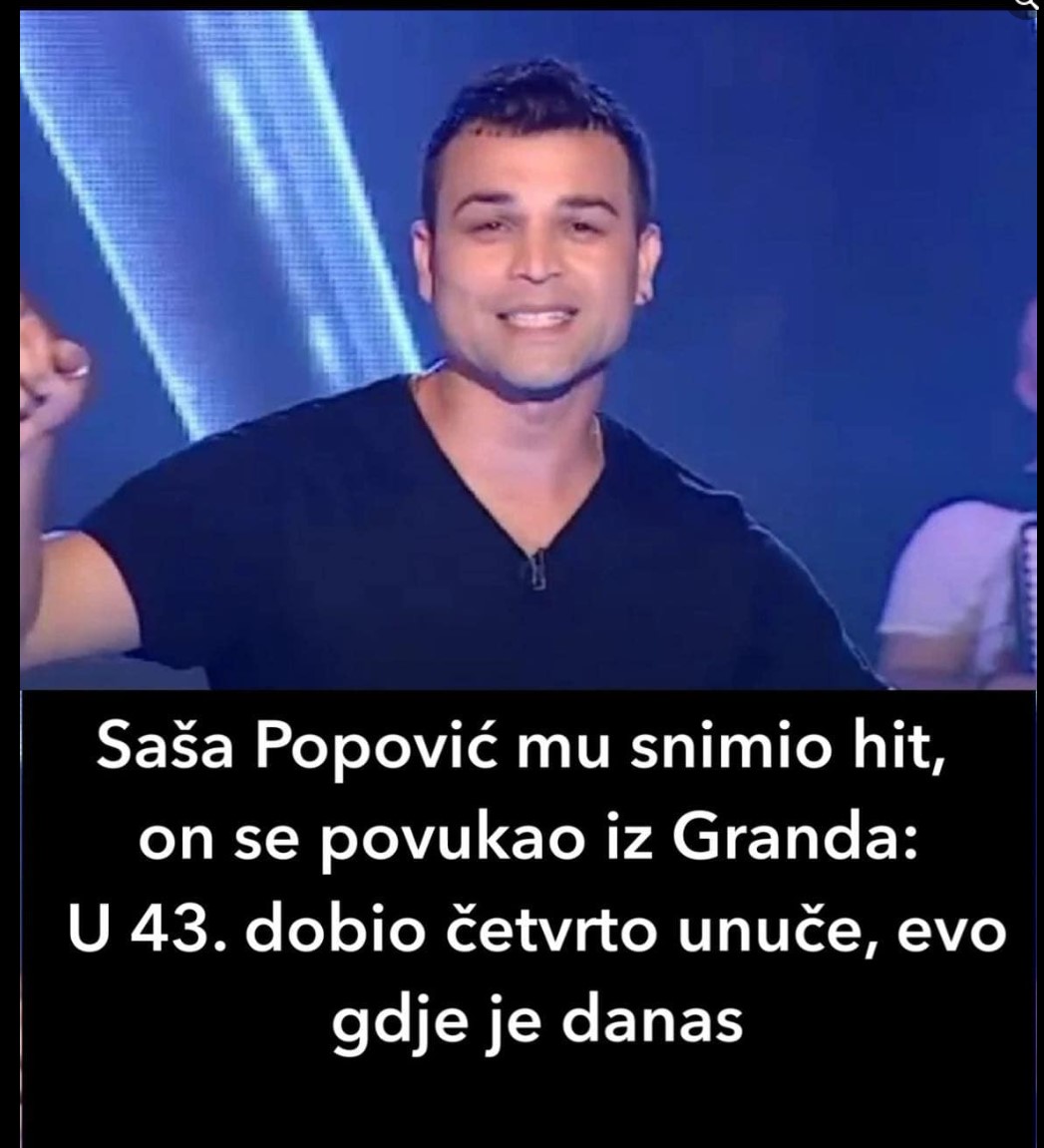 Saša Popović mu je snimio hit, on se povukao iz Granda: U 43. dobio četvrto unuče, evo gdje je danas