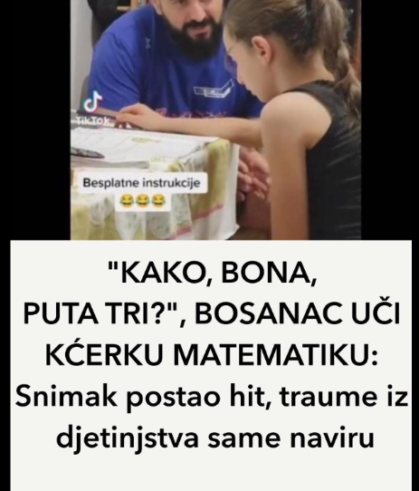 “KAKO, BONA, PUTA TRI?”, BOSANAC UČI KĆERKU MATEMATIKU: Snimak postao hit, traume iz djetinjstva same naviru!