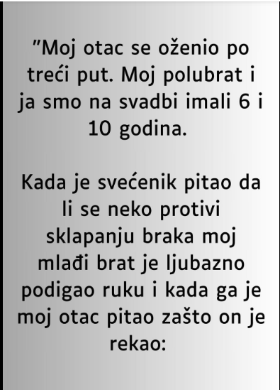 “Moj otac se oženio po treći put…”