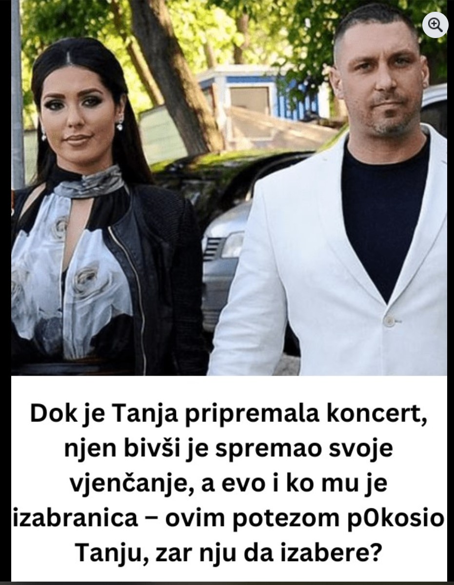 Dok je Tanja pripremala koncert, njen bivši je spremao svoje vjenčanje, a evo i tko mu je izabranica