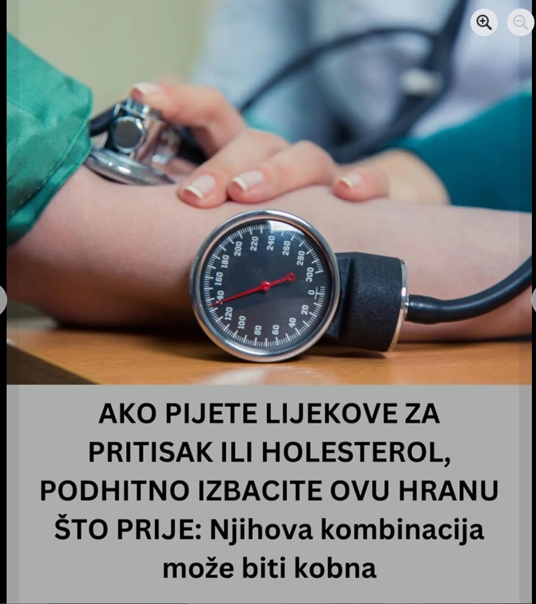 AKO PIJETE LIJEKOVE ZA PRITISAK ILI HOLESTEROL, PODHITNO IZBACITE OVU HRANU ŠTO PRIJE: Njihova kombinacija može biti kobna