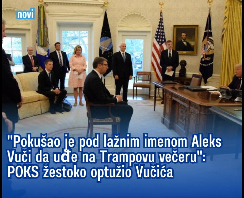 “Pokušao je pod lažnim imenom Aleks Vuči da uđe na Trampovu večeru”: POKS žestoko optužio Vučića
