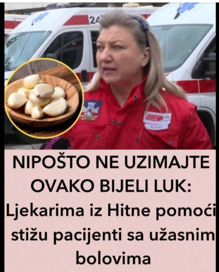 NIPOŠTO NE UZIMAJTE OVAKO BIJELI LUK: Ljekarima iz Hitne pomoći stižu pacijenti sa užasnim bolovima