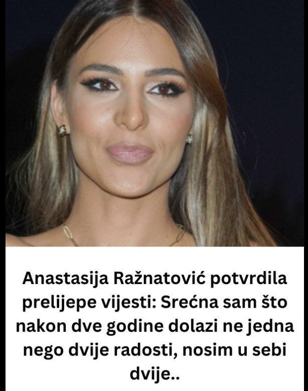 Anastasija Ražnatović potvrdila prelepe vesti: Srećna sam što nakon dve godine…