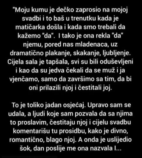 “Moju kumu je dečko zaprosio na mojoj svadbi”