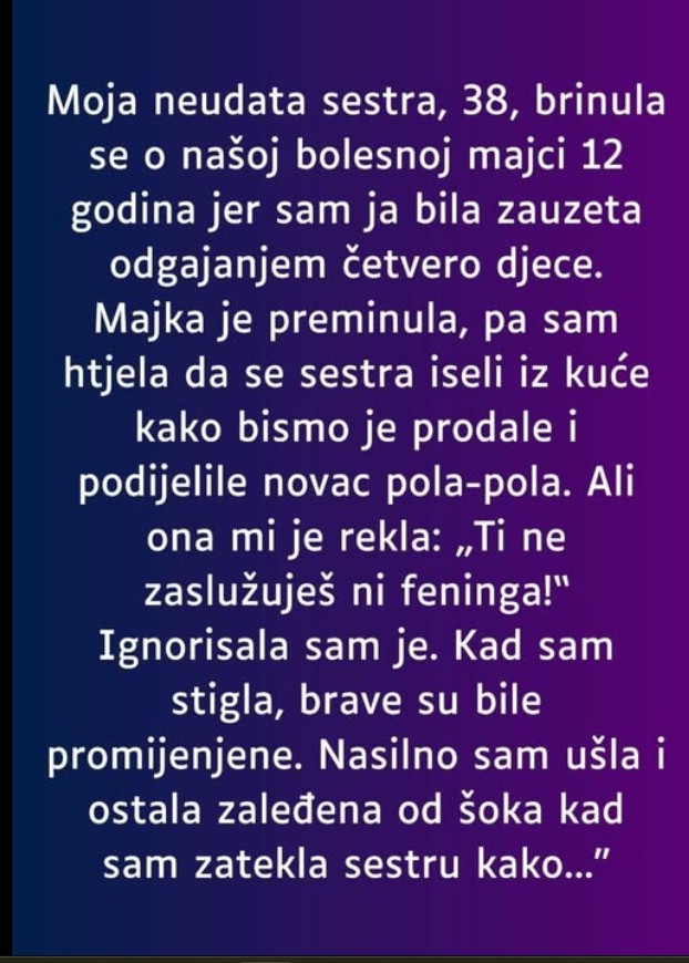 “Moja neudata sestra, 38, brinula se o našoj bolesnoj majci 12 godina…”