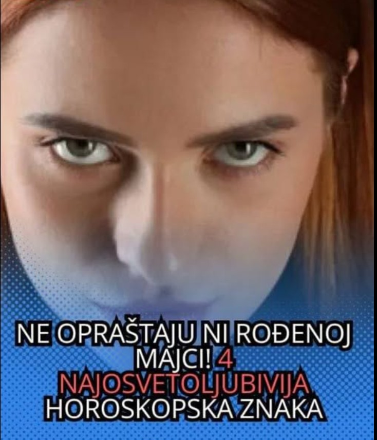 Ne opraštaju ni rođenoj majci! 4 najosvetoljubivija horoskopska znaka