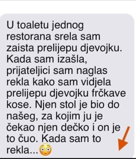 “U toaletu jednog restorana srela sam zaista prelijepu djevojku”