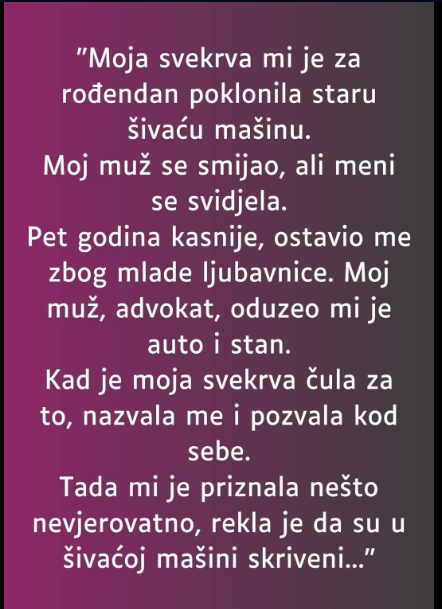 “Moja svekrva mi je za rođendan poklonila staru šivaću mašinu…”
