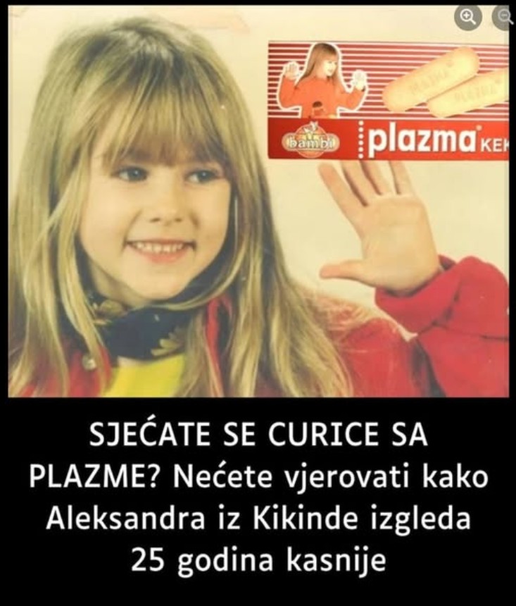 SJEĆATE SE CURICE SA PLAZME? Nećete vjerovati kako Aleksandra iz Kikinde izgleda 25 godina kasnije