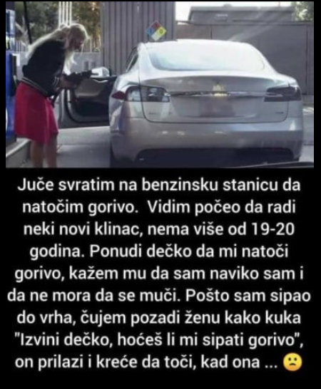 “Juče Svratim Na Benzinsku Stanicu Da Natočim Gorivo”
