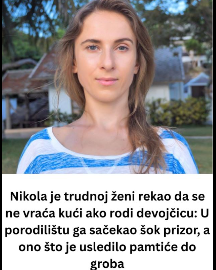 Nikola je trudnoj ženi rekao da se ne vraća kući ako rodi devojčicu: U porodilištu ga sačekao šok prizor, a ono što je usledilo pamtiće do groba