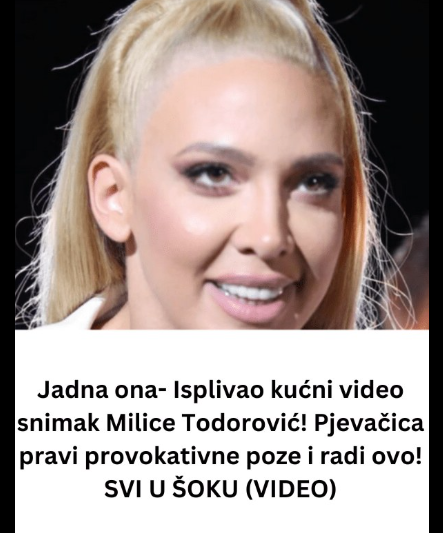 Jadna ona- Isplivao kućni video snimak Milice Todorović! Pjevačica pravi provokativne poze i radi ovo! SVI U ŠOKU (VIDEO)
