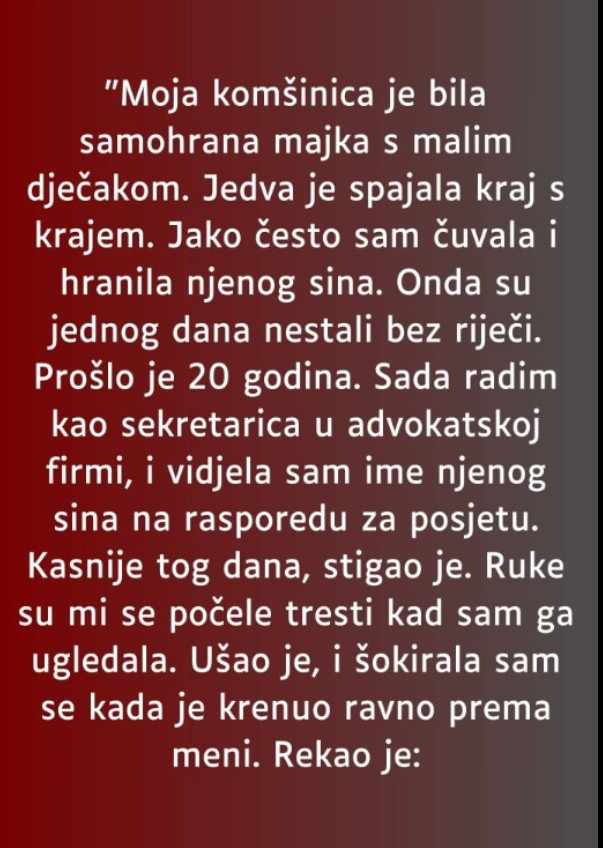 “Moja komšinica je bila samohrana majka s malim dječakom…”