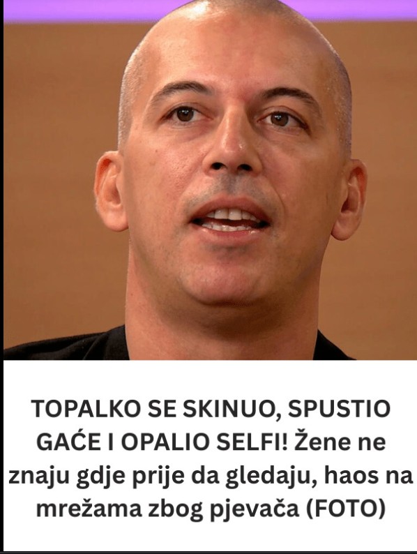 TOPALKO SE SKINUO, SPUSTIO GAĆE I OPALIO SELFI! Žene ne znaju gdje prije da gledaju, haos na mrežama zbog pjevača (FOTO)