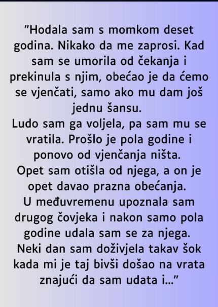 “Hodala sam s momkom deset godina…”