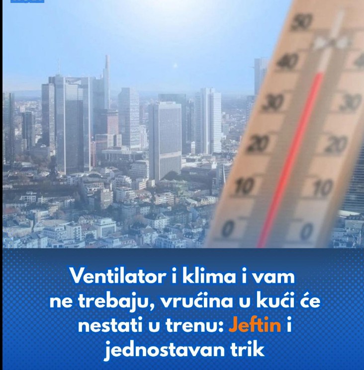 Kako Rashladiti Dom Bez Klime: Prirodni i Jeftini Trikovi za Ljetne Dane
