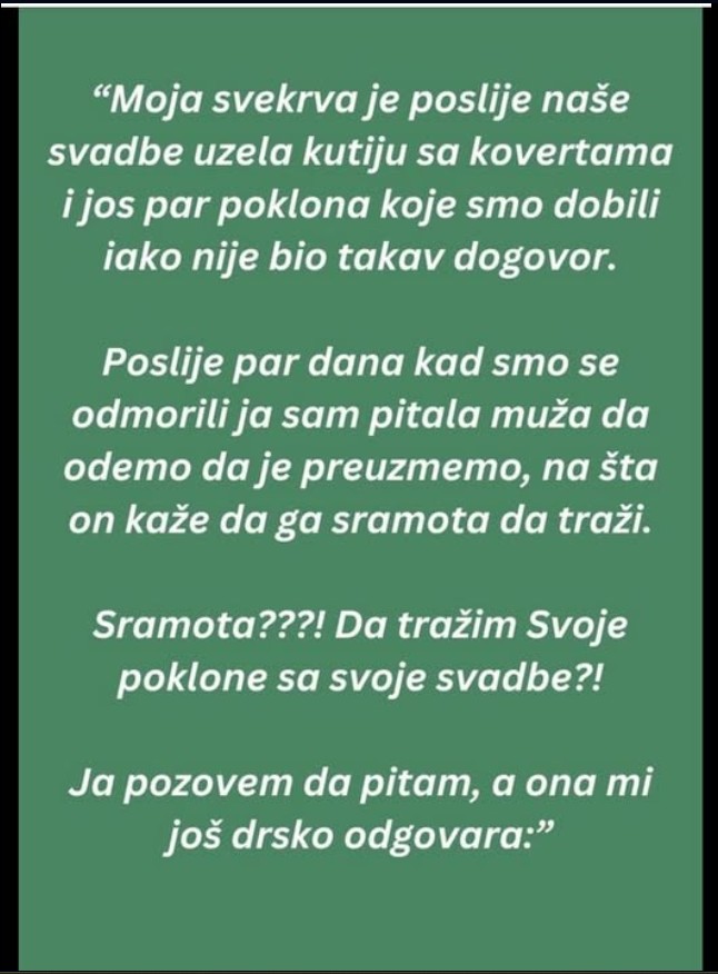 “Moja svekrva je poslije nase svadbe uzela kutiju sa kovertama..”