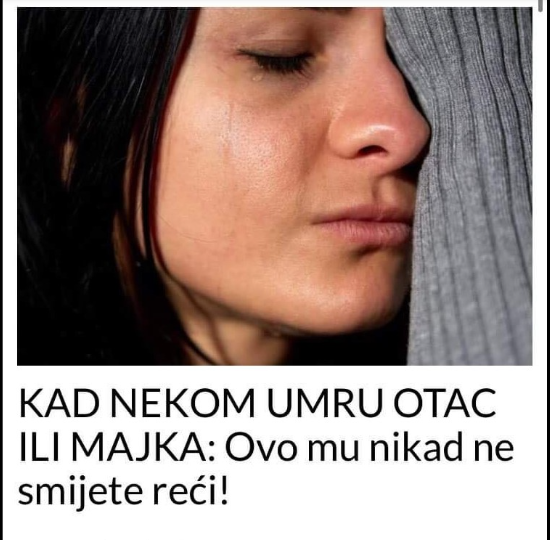 KAD NEKOM UMRU OTAC ILI MAJKA: Ovo mu nikad ne smijete reći!